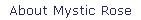 About Mystic Rose