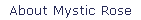 About Mystic Rose